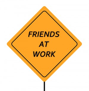 friends at work sign